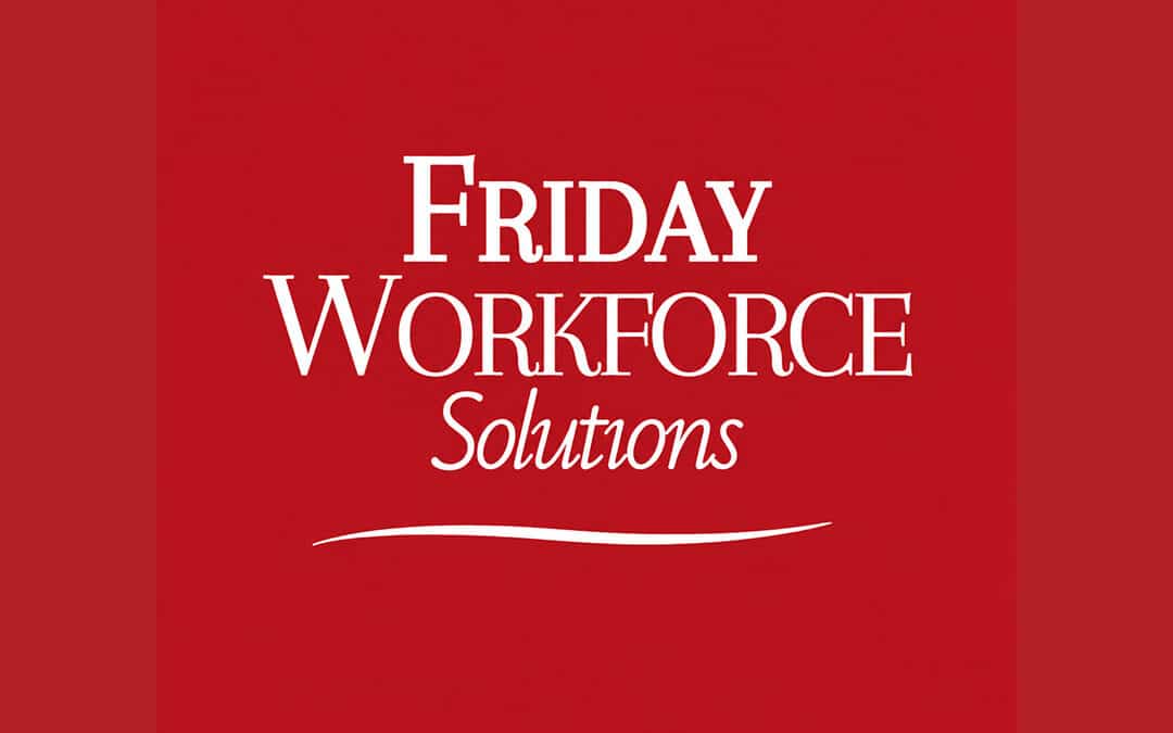Friday Services is now Friday Workforce Solutions